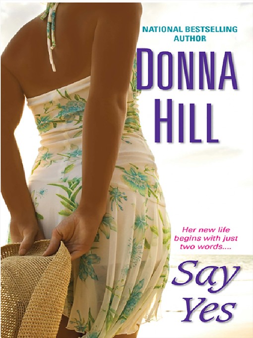 Title details for Say Yes by Donna Hill - Available